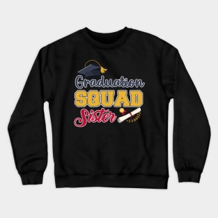 Graduation squad End of school Grad squad sister Gift For Women Mother day Crewneck Sweatshirt